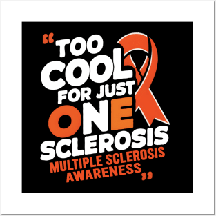 Multiple Sclerosis Awareness MS Too Cool For Just One Sclerosis Posters and Art